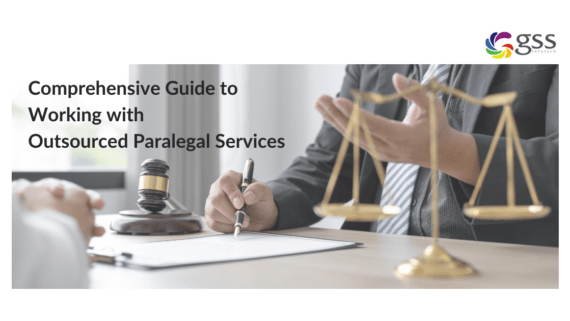 GSS Blog - Comprehensive Guide to Working with Outsourced Paralegal Services Image