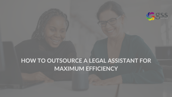 GSS Blog - How to Outsource a Legal Assistant for Maximum Efficiency Image